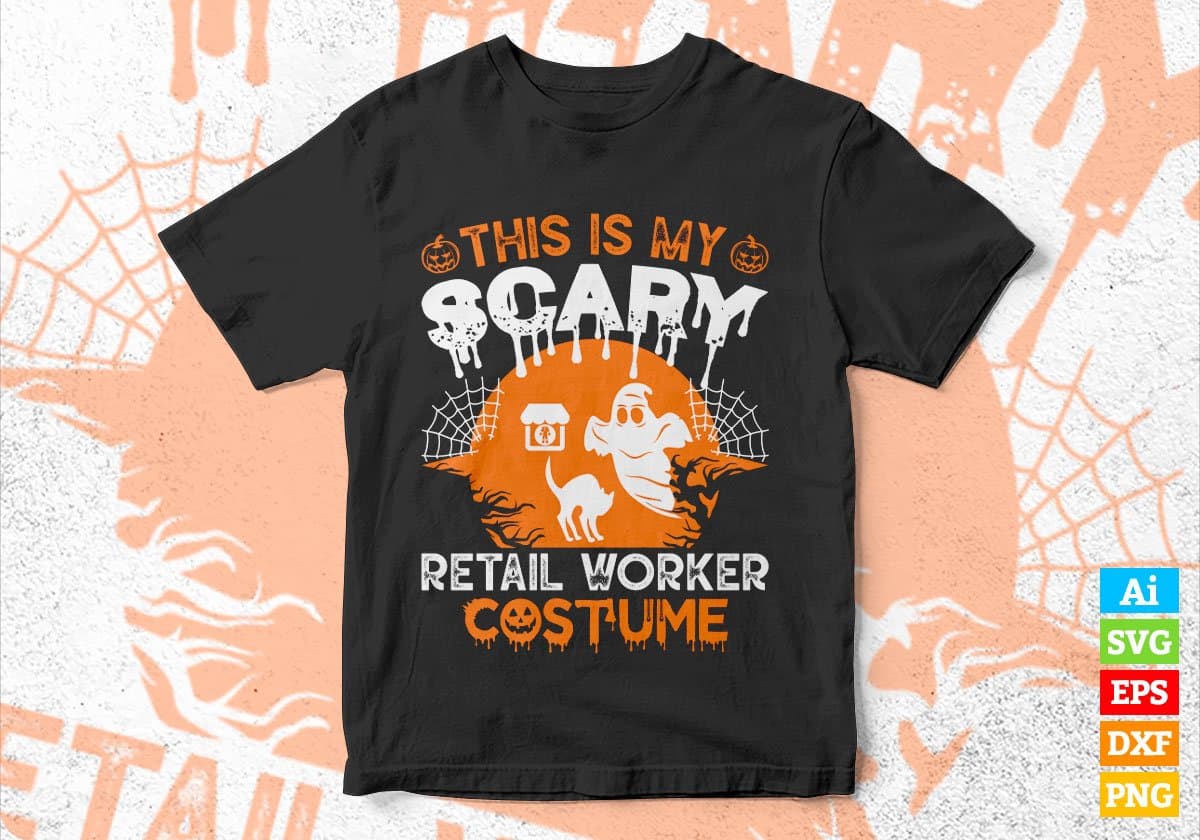 This Is My Scary Retail Worker Costume Happy Halloween Editable Vector T-shirt Designs Png Svg Files