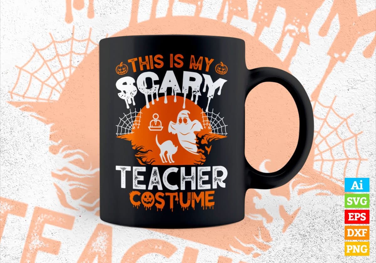 This Is My Scary Teacher Costume Happy Halloween Editable Vector T-shirt Designs Png Svg Files
