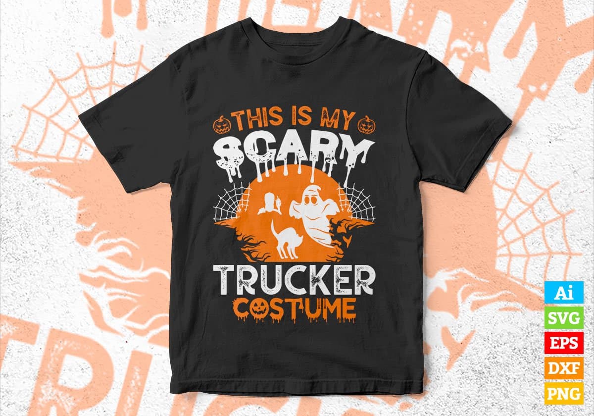 This Is My Scary Trucker Costume Happy Halloween Editable Vector T-shirt Designs Png Svg Files