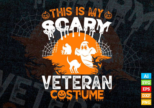 This Is My Scary Veteran Costume Happy Halloween Editable Vector T-shirt Designs Png Svg Files