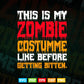 This is My Zombie Costume Halloween Svg T shirt Design.