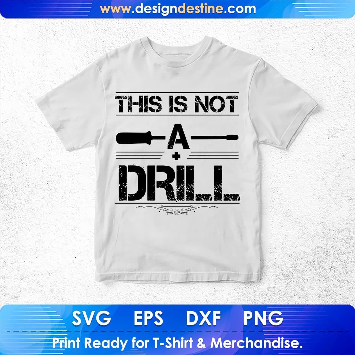 This Is Not A Drill T shirt Design In Png Svg Cutting Printable Files