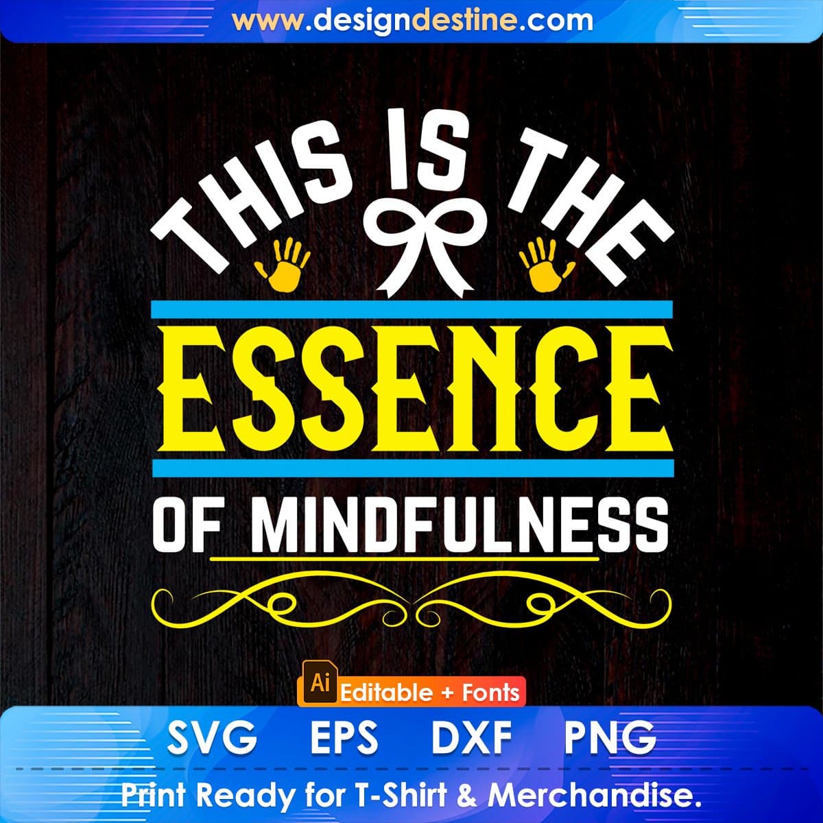 This Is The Essence Of Mindfulness Awareness Editable T shirt Design In Ai Svg Printable Files