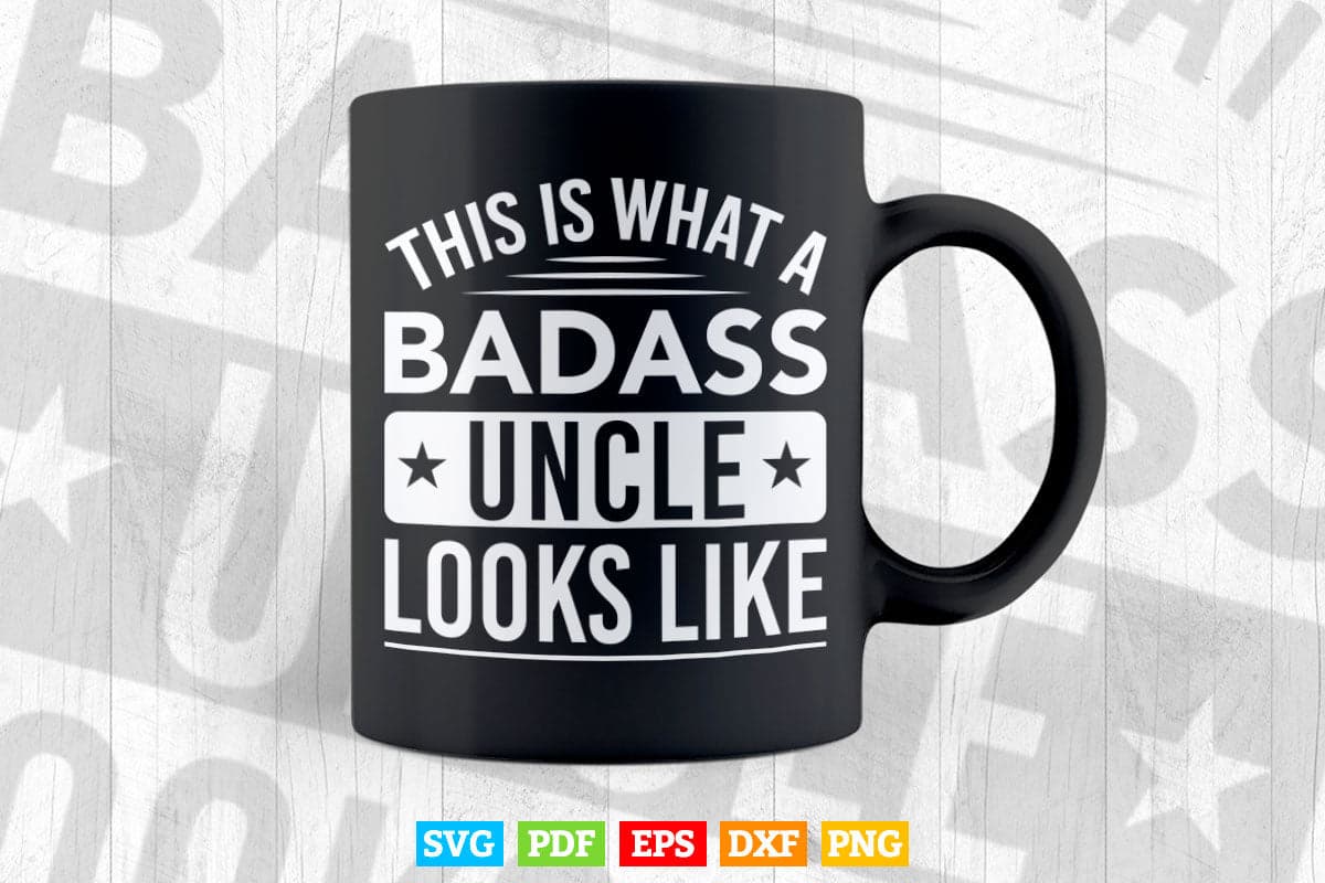 This is What a Badass Uncle Looks Like Gag Xmas Presents Svg Png Cut Files.