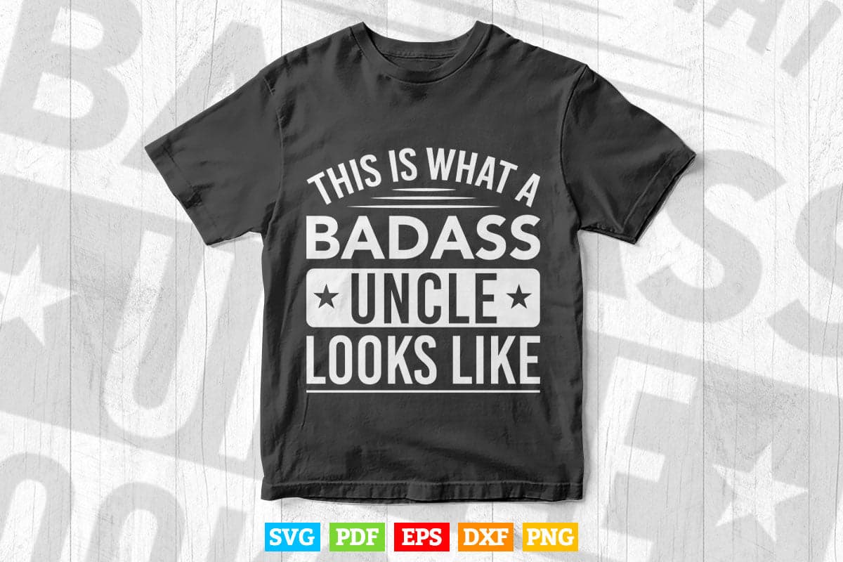 This is What a Badass Uncle Looks Like Gag Xmas Presents Svg Png Cut Files.