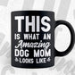 This is What an Amazing Dog Mom Looks Like Funny Mother's Day Vector T-shirt Design in Ai Svg Png Cutting Printable Files
