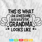 This is What an Amazing Grandma Looks Like Svg Png Cut Files.