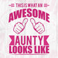 This Is What An Awesome Aunty Looks Like Aunty Editable T shirt Design Svg Cutting Printable Files