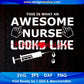 This Is What An Awesome Nurse Looks Like T shirt Design In Svg Png Cutting Printable Files
