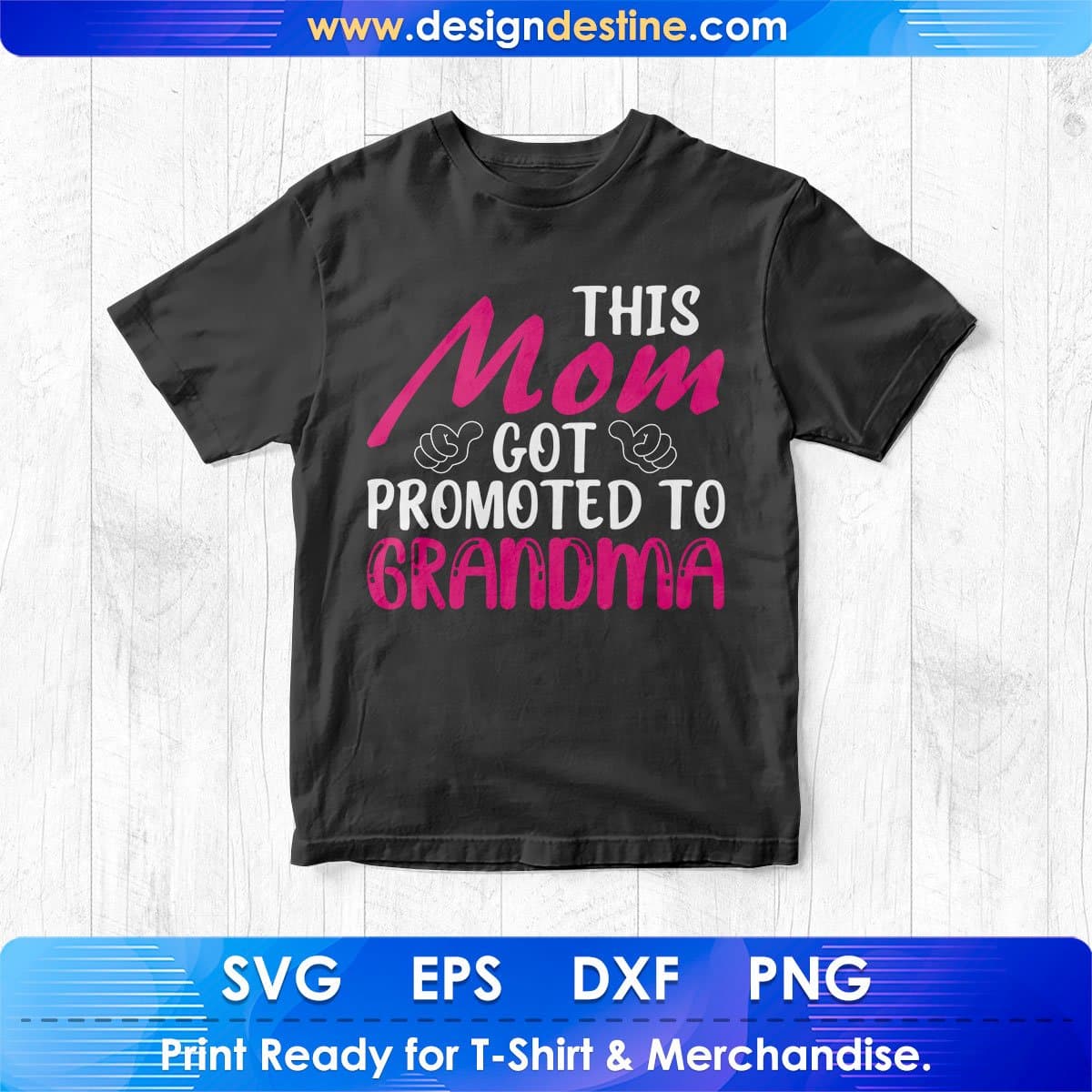 This Mom Got Promoted To Grandma T shirt Design In Svg Png Cutting Printable Files
