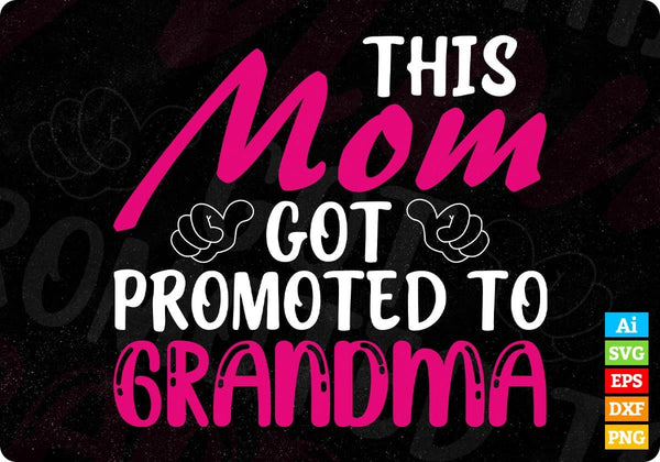 products/this-mom-got-promoted-to-grandma-t-shirt-design-in-svg-png-cutting-printable-files-945.jpg