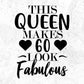 This Queen Makes 60 Look Fabulous Quotes T shirt Design In Png Svg Printable Files