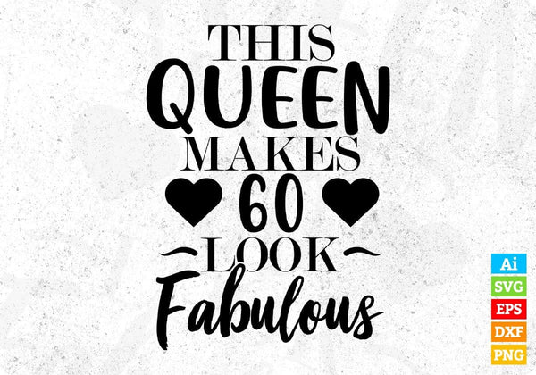 products/this-queen-makes-60-look-fabulous-quotes-t-shirt-design-in-png-svg-printable-files-913.jpg
