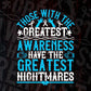 Those With The Greatest Awareness Have The Greatest Nightmares Editable T shirt Design In Ai Svg Files
