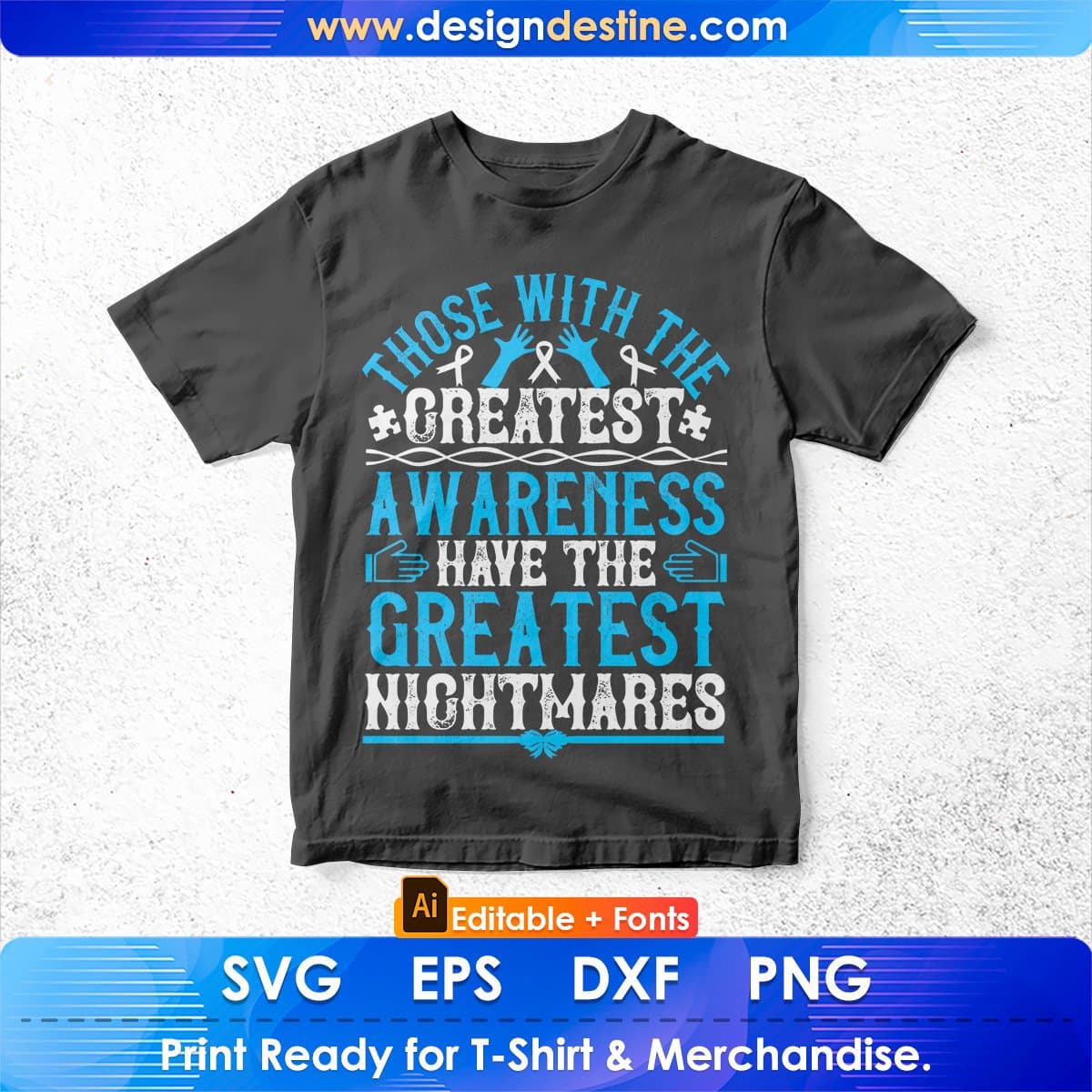 Those With The Greatest Awareness Have The Greatest Nightmares Editable T shirt Design In Ai Svg Files