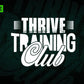 Thrive Training Club Vector T-shirt Design in Ai Svg Png Files