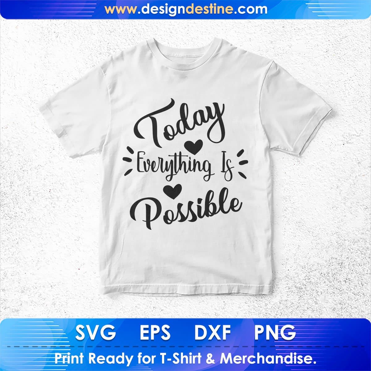 Today Everything Is Possible Inspirational T shirt Design In Png Svg Cutting Printable Files
