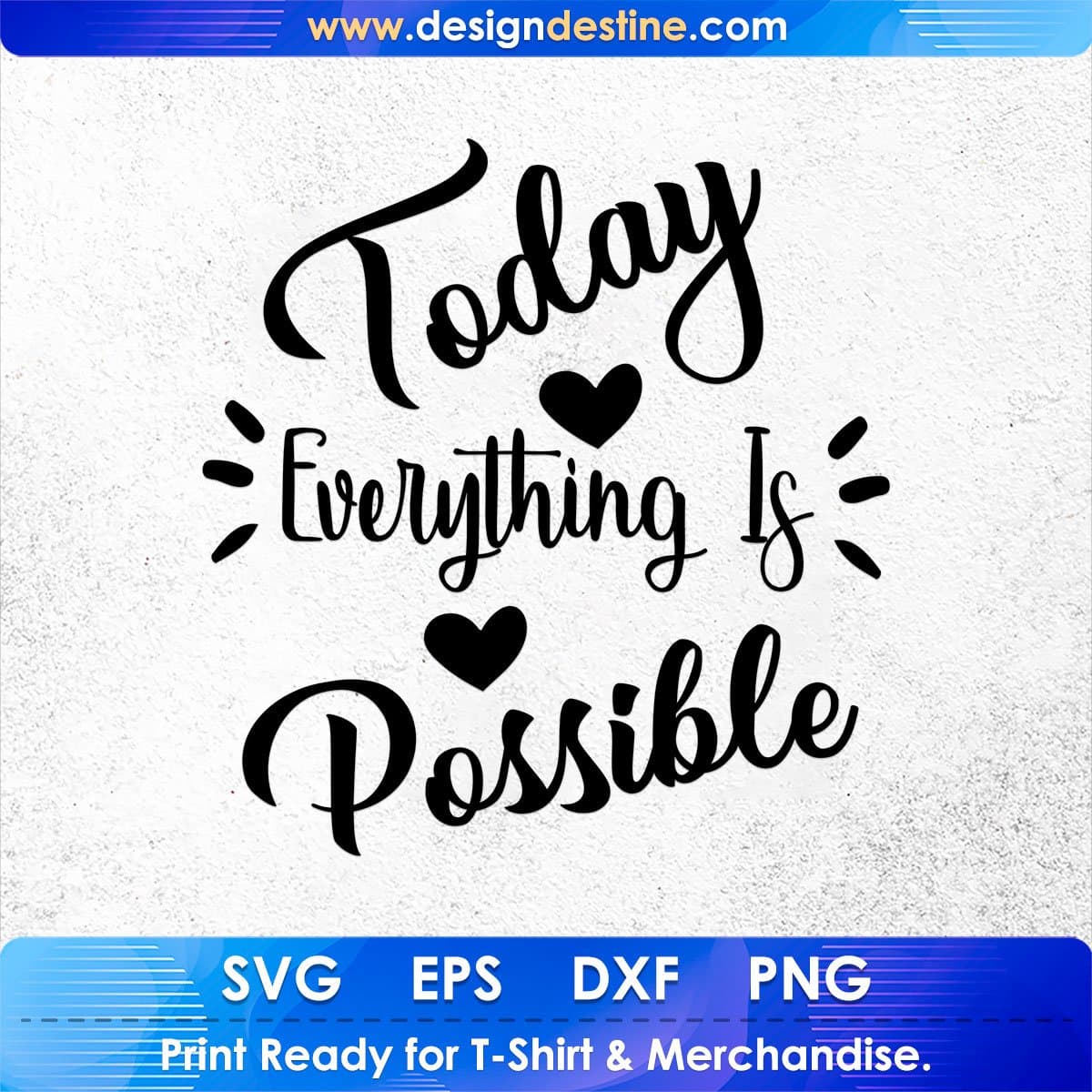 Today Everything Is Possible Inspirational T shirt Design In Png Svg Cutting Printable Files