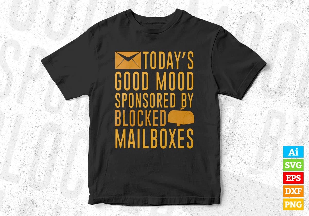 Todays Bad Mood Sponsored By Blocked Mail Boxes Mail Carrier T shirt Design Ai Svg Files