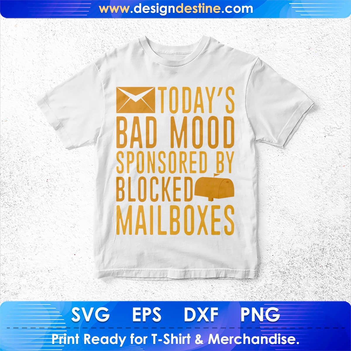 Todays Bad Mood Sponsored By Blocked Mail Boxes T shirt Design In Ai Svg Files