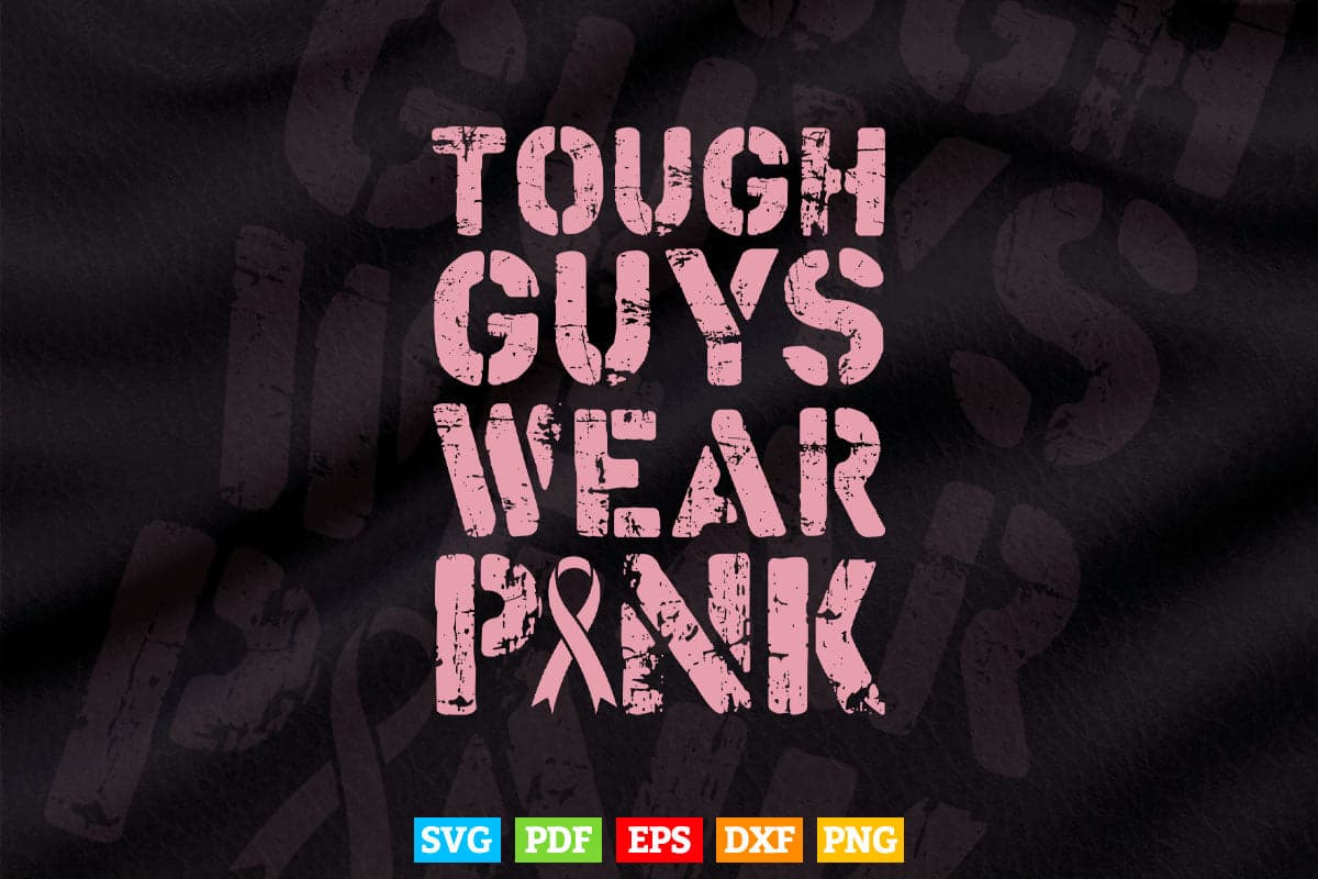 Tough Guys Wear Pink Breast Cancer Awareness Gifts Svg Png Printable Files.