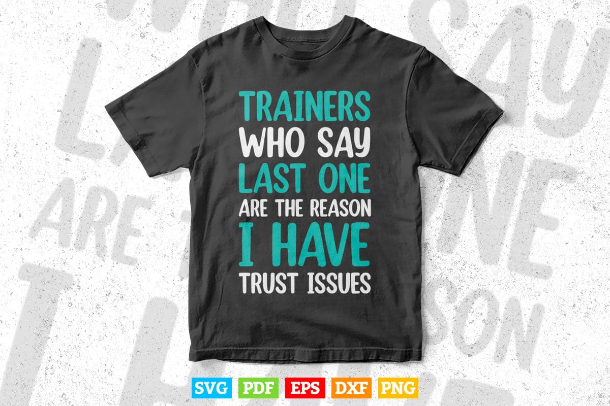 Trainers Who Say Last One Funny Gym Lover Gift Svg Png Cut Files.