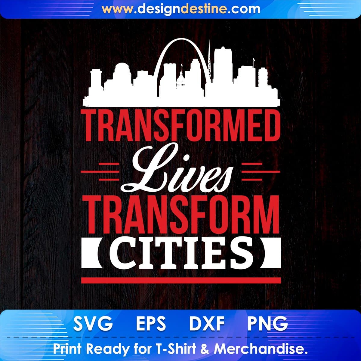 Transformed Lives Transform Cities T shirt Design In Svg Cutting Printable Files