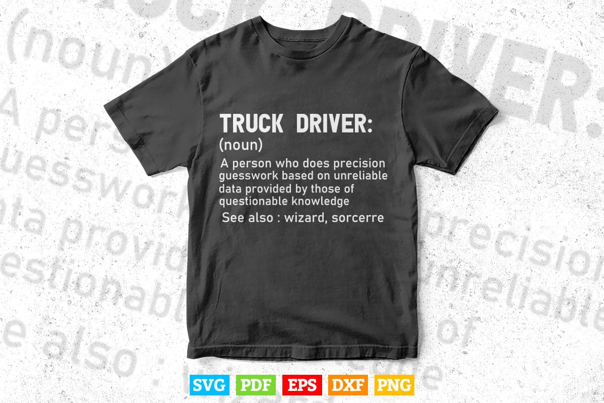 Truck Driver Definition Funny Trucker Vector T shirt Design Svg Printable Files