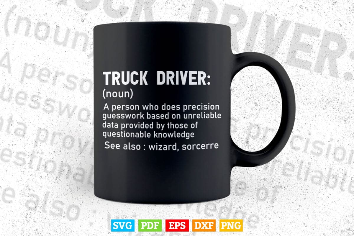 Truck Driver Definition Funny Trucker Vector T shirt Design Svg Printable Files