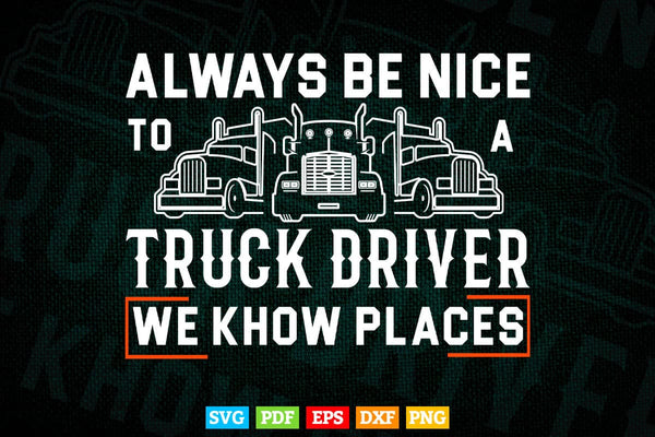 products/truck-driver-funny-gift-always-be-nice-to-a-vector-t-shirt-design-svg-printable-files-978.jpg