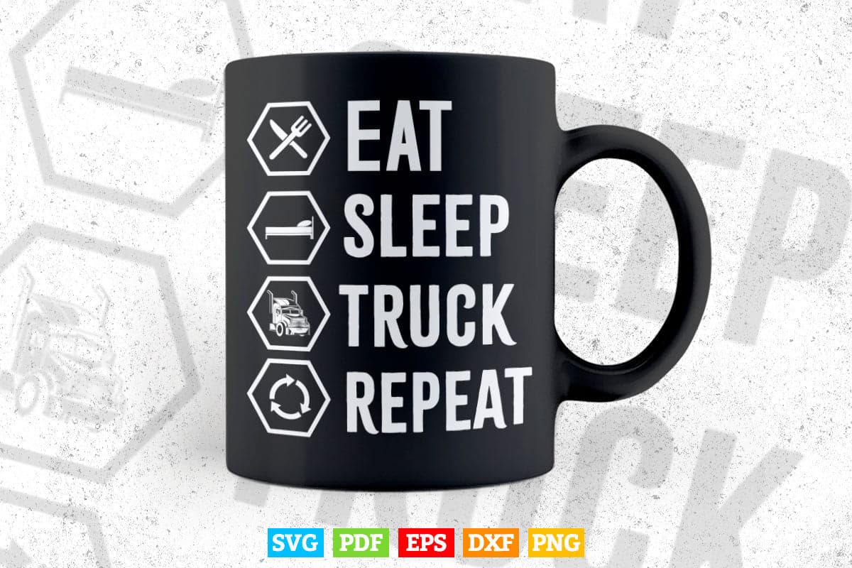 Trucker driver Eat Sleep Truck Repeat Vector T shirt Design Svg Png Files