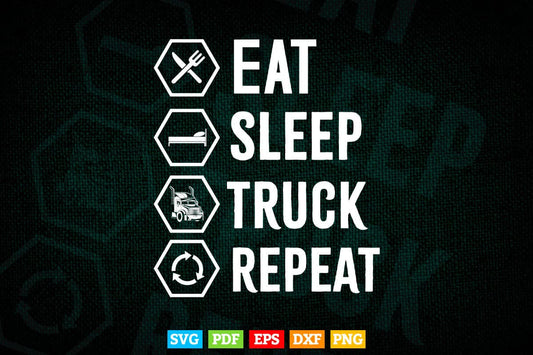 Trucker driver Eat Sleep Truck Repeat Vector T shirt Design Svg Png Files