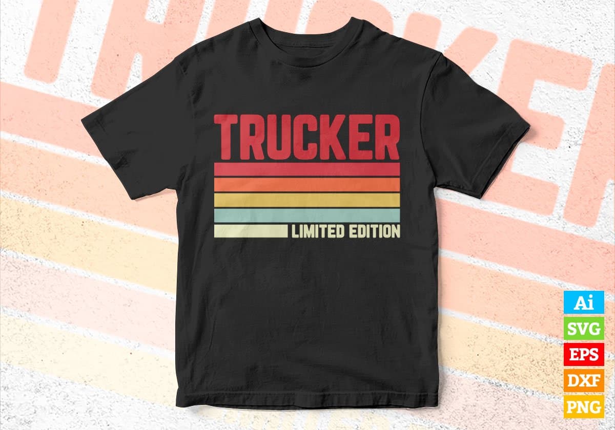 Trucker Limited Edition Editable Vector T-shirt Designs Png Svg Files