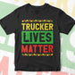 Trucker Lives Matter Editable Vector T-shirt Designs Png Svg Files