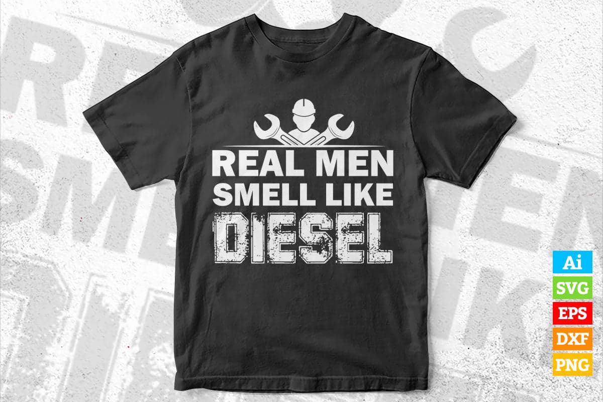 Trucker Mechanic Farmer Real Men Smell Like Diesel Editable Vector T-shirt Design in Ai Svg Png Files