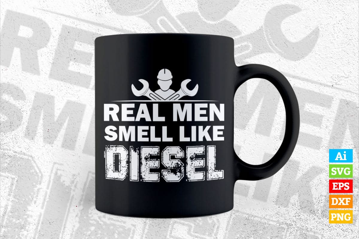 Trucker Mechanic Farmer Real Men Smell Like Diesel Editable Vector T-shirt Design in Ai Svg Png Files