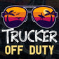 Trucker Off Duty With Sunglass Funny Summer Gift Editable Vector T-shirt Designs Png Svg Files