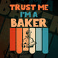 Trust Me I'M A Baker Vintage Editable Vector T-shirt Designs Png Svg Files