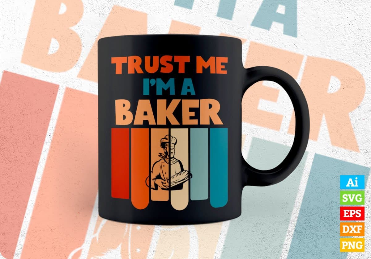 Trust Me I'M A Baker Vintage Editable Vector T-shirt Designs Png Svg Files