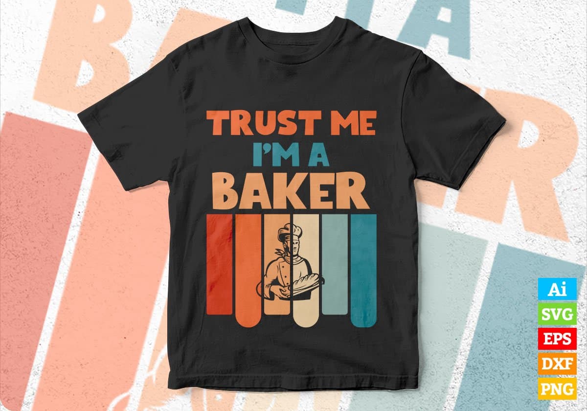 Trust Me I'M A Baker Vintage Editable Vector T-shirt Designs Png Svg Files