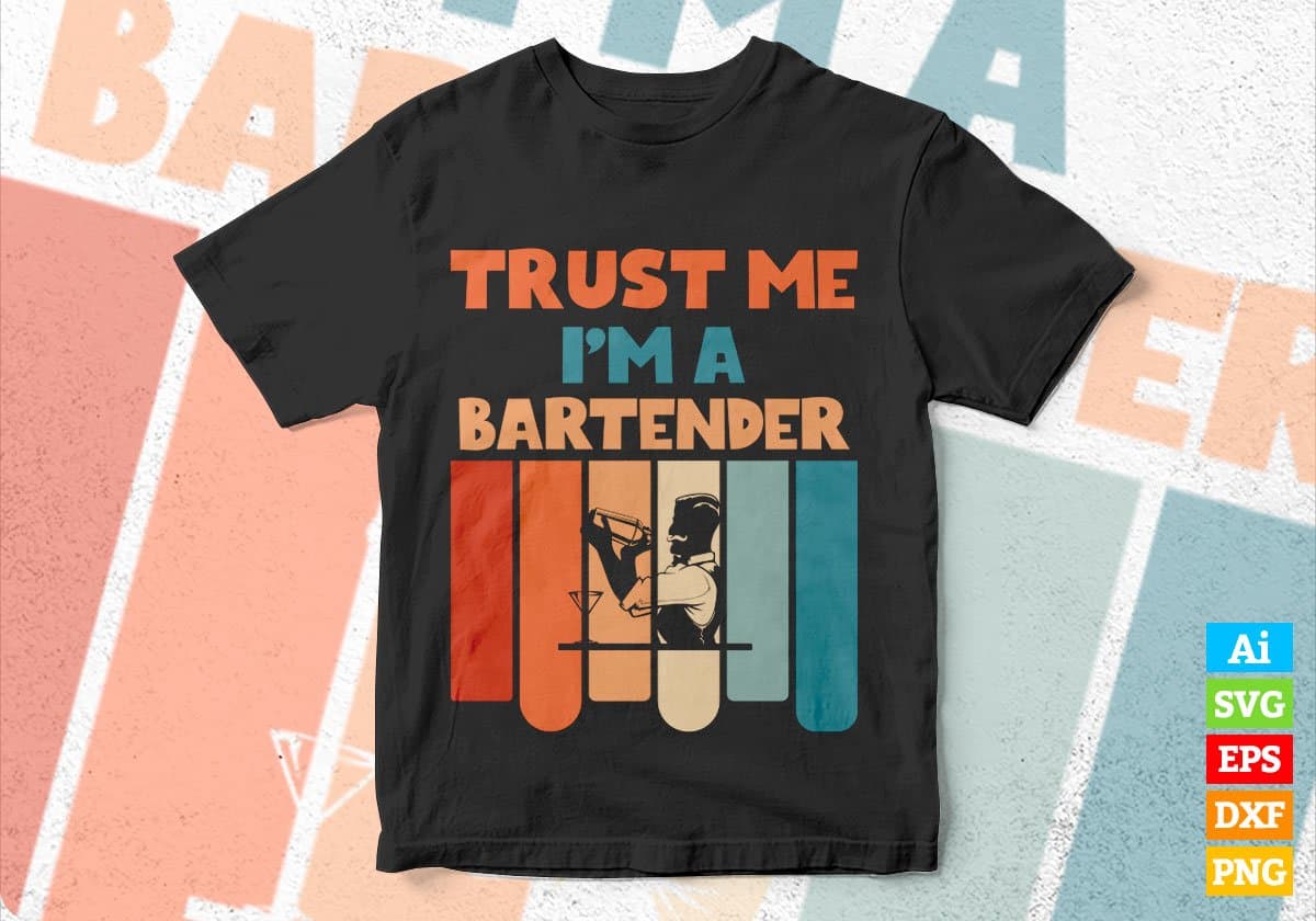 Trust Me I'M A Bartender Vintage Editable Vector T-shirt Designs Png Svg Files