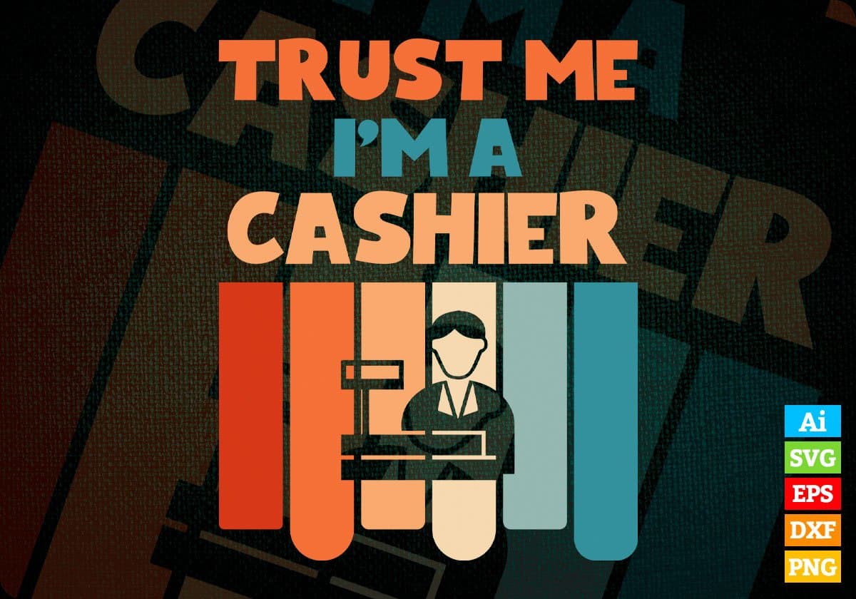 I'm Cashier Lettering Trust Me I'M A Cashier Vintage Vector T-shirt Designs Png Svg Files ...