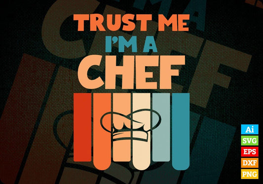 Trust Me I'M A Chef Vintage Editable Vector T-shirt Designs Png Svg Files