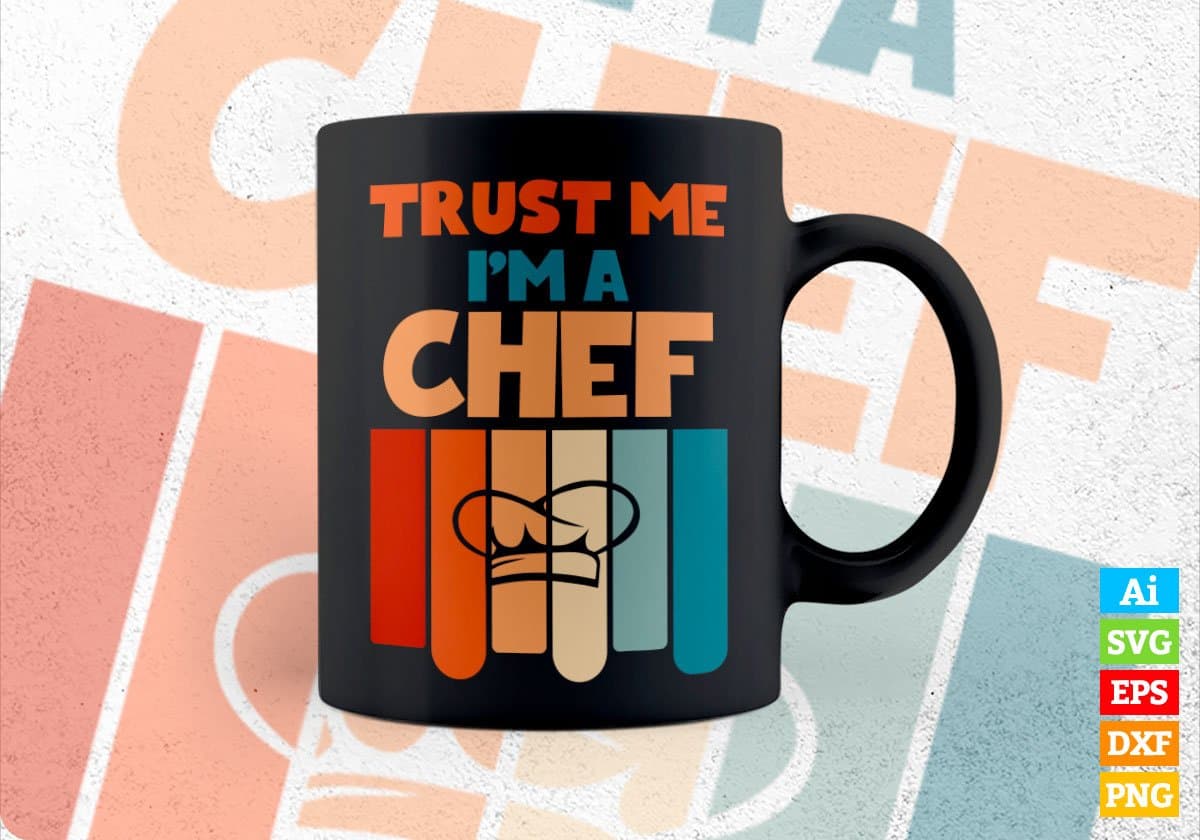 Trust Me I'M A Chef Vintage Editable Vector T-shirt Designs Png Svg Files