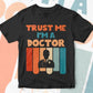 Trust Me I'M A Doctor Vintage Editable Vector T-shirt Designs Png Svg Files
