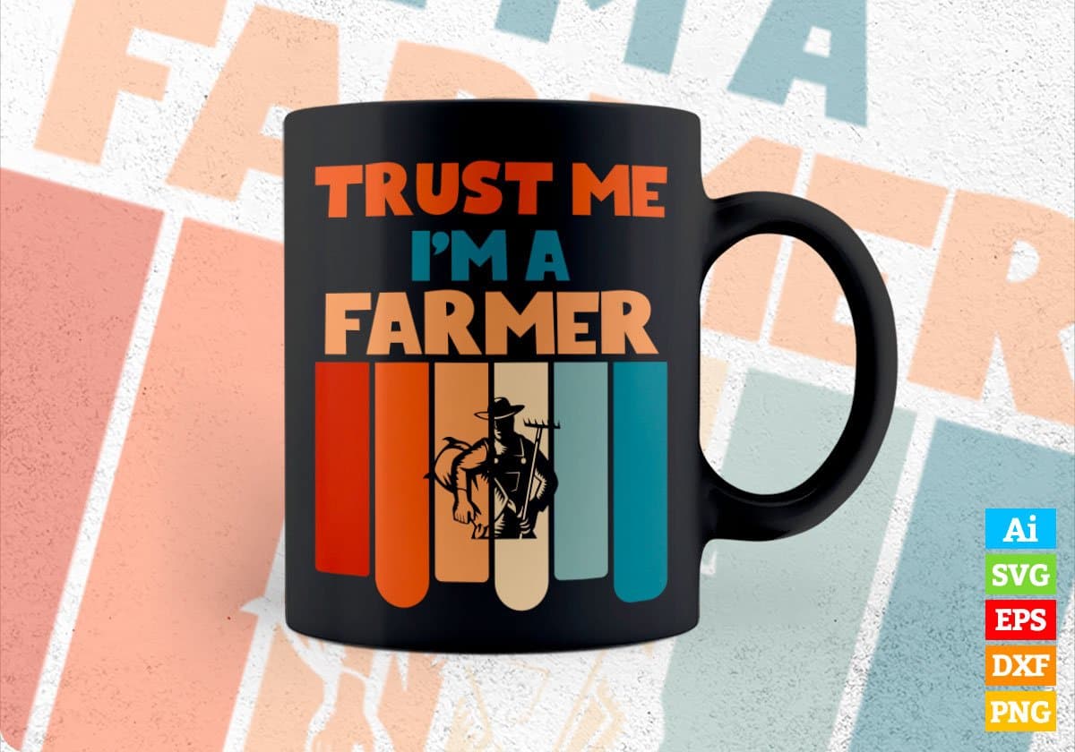 Trust Me I'M A Farmer Vintage Editable Vector T-shirt Designs Png Svg Files