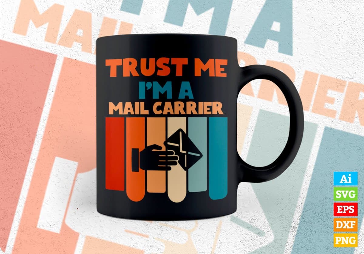 Trust Me I'M A Mail Carrier Vintage Editable Vector T-shirt Designs Png Svg Files