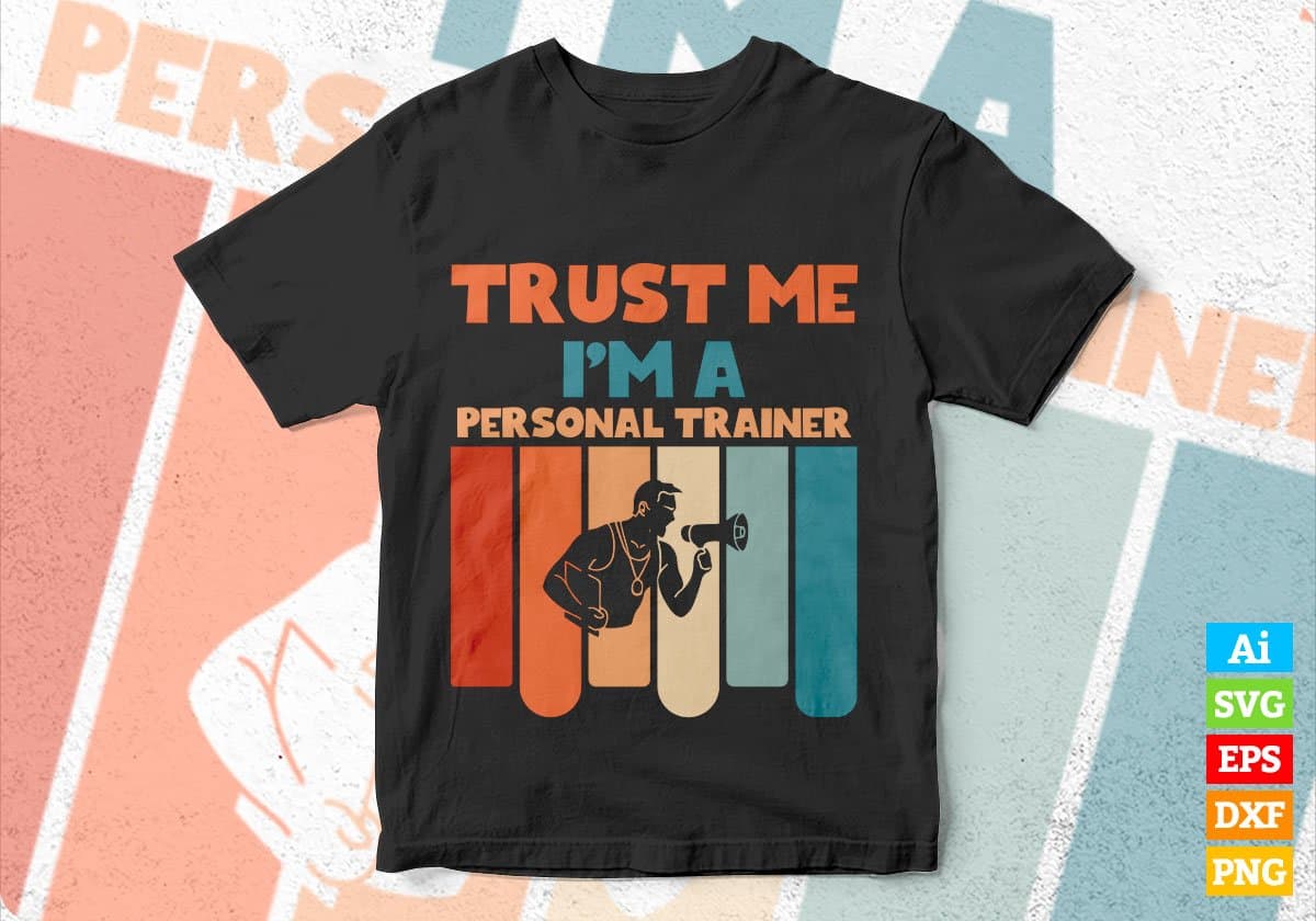 Trust Me I'M A Personal Trainer Vintage Editable Vector T-shirt Designs Png Svg Files