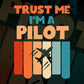 Trust Me I'M A Pilot Vintage Editable Vector T-shirt Designs Png Svg Files