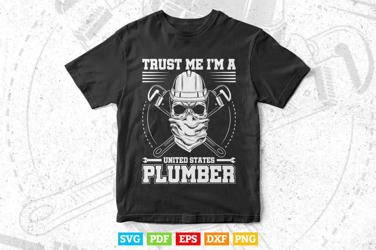 Trust me I'm a Plumber Svg Png Cut Files.